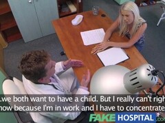 FakeHospital Doctors sexy blonde ovulating wife comes into his office demanding his baby batter Thumb